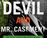 The Devil and Mr. Casement: One Man&#39;s Battle for Human Rights in South A... - $7.87