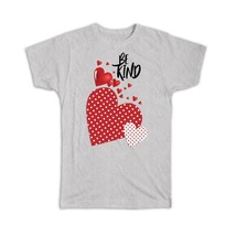 Heart Be Kind Polka Dot : Gift T-Shirt Valentines Day Love Romantic Girlfriend W - £14.45 GBP+