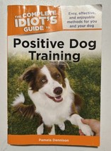 The Complete Idiot&#39;s Guide to Positive Dog Training, 3rd Edition - VERY GOOD - £6.22 GBP