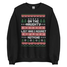 On The List Of Naughty And I Regret Nothing Sweatshirt | Funny Xmas Unisex Sweat - £23.10 GBP+