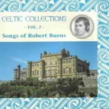 Celtic Collections Volume 2: Songs Of Robert Burns  - £9.26 GBP