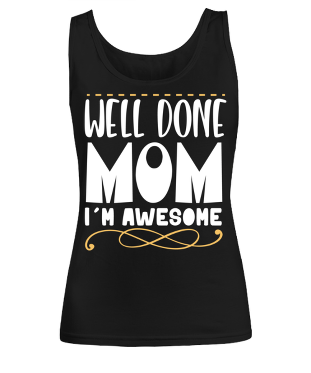 Primary image for Well done mom, black Women's Tee. Model 60045 