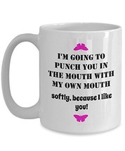 Kissing Coffee Mug - I&#39;m Going To Punch Your Mouth With My Mouth Softly Because  - £17.22 GBP