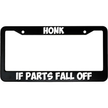 Honk If Parts Fall Off Aluminum Car Mechanic License Plate Frame FREE SHIPPING - £15.18 GBP