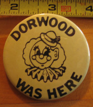 Dorwood Was Here in Yellow Backround Pinback Button - £2.89 GBP