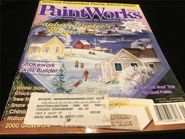 PaintWorks Magazine Jan 2000 Capture Winter’s Magic, Strokework Skills Builder - £7.17 GBP
