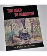 THE ROAD TO PARADISE - W. Moedinger - 1971 PENNSYLVANIA STEAM RAILROADS ... - $13.56 CAD