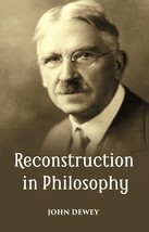 Reconstruction In Philosophy - £19.67 GBP