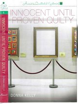 Innocent Until Proven Quilty (Annies Quilted Mysteries) [Hardcover] Kelly, Donna - £6.42 GBP