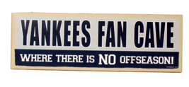 Yankees Fan Cave Sign Plaque 5 X 15 Inches Made in USA - $9.49