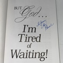 But God...I&#39;m Tired Of Waiting Signed By Carol Hopson 2000 Trade Paperback - £17.51 GBP