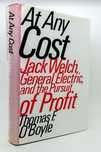 Thomas F.  O&#39;Boyle AT ANY COST Jack Welch, General Electric, and the Pursuit of - £48.74 GBP