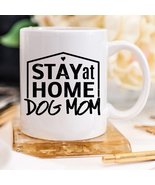 Gift For Dog Mom, Stay At Home Dog Mom Mug, Gift - $9.00+