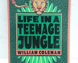 Life in a Teenage Jungle Coleman, William L. - $2.93
