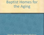 History and Memoirs of N.C. Baptist Homes for the Aging [Paperback] Jame... - £3.90 GBP