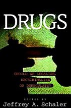 Drugs: Should We Legalize, Decriminalize or Deregulate? (Contemporary Issues) [P - £5.63 GBP