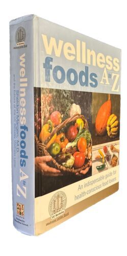 Wellness Foods A to Z : An Indispensable Guide for Health-Conscious Food... - $14.03
