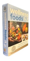 Wellness Foods A to Z : An Indispensable Guide for Health-Conscious Food... - $14.03