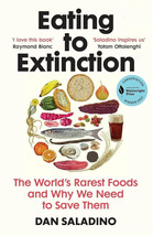 Eating to Extinction: The World’s Rarest Foods and Why We Need to Save Them PB - $23.80