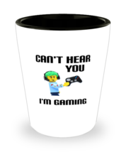 Funny Shot Glass. Can&#39;t Hear You I&#39;m Gaming. Shot Glass  - £8.57 GBP