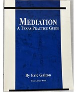 MEDIATION: A TEXAS PRACTICE GUIDE By Eric Galton - £30.80 GBP