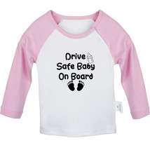Drive Safe Baby On Board Funny T shirt Newborn Baby T-shirts Infant Graphic Tees - £8.21 GBP+