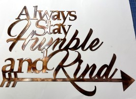 Always Stay Humble &amp; Kind Metal Wall Decor 24&quot; x 18&quot; Copper/Bronzed Plated - £44.43 GBP