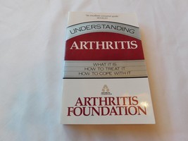 Understanding Arthritis: What It Is, How to Treat It, How to Cope With It - £19.14 GBP