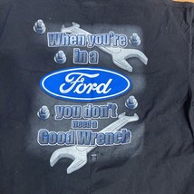 FORD T-SHIRT BLACK MENS Xl When Your In A Ford You Don’t Need A Good Wrench - $14.85
