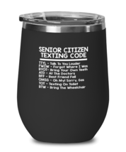 Funny Wine Glass Senior Citizen Texting Code Black-WG  - £20.52 GBP
