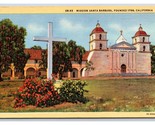 Santa Barbara Mission Santa Barbara CA California Linen Postcard H23 - £1.52 GBP