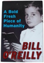 Bill O&#39;reilly Bold Fresh Piece Of Humanity Signed Hardcover Fox News Host Memoir - £15.51 GBP