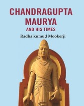 Chandragupta Maurya and his Times [Hardcover] - £27.82 GBP