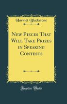 New Pieces That Will Take Prizes in Speaking Contests (Classic Reprint) [Hardcov - $30.15