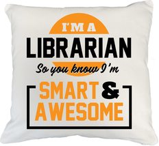 I&#39;m A Librarian, So You Know I&#39;m Smart And Awesome. Cute And Clever Pillow Cover - £19.78 GBP+
