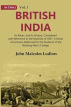 British India: Its Races, and its History, Considered with Reference to the Muti - £20.54 GBP