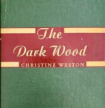 The Dark Wood 1946 First Edition 1st Printing Christine Weston HC Book C90 - £23.91 GBP
