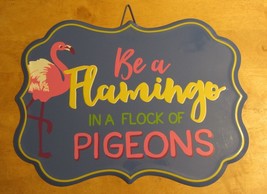 Be a Flamingo in a Flock of Pigeons Metal Sign - £15.65 GBP