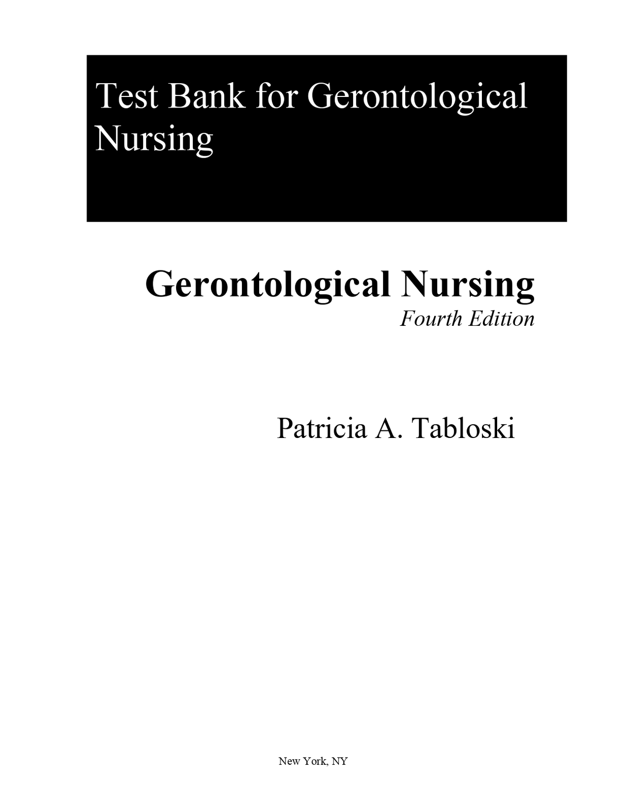 Test Bank For Gerontological Nursing, 4th Edition by Patricia A. Tablosk... - $17.99