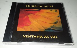 ECHOES OF INCAS - VENTANA AL SOL (Music CD 1996) World Music  Nature - £1.20 GBP