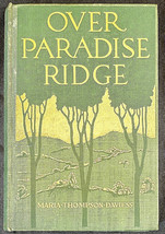 Daviess, Maria Thompson, Over Paradise Ridge - 1915 1st Ed. - £14.95 GBP