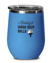 Wine Tumbler Stainless Steel Insulated  Funny Always Wash Your Balls Sarcasm  - £19.94 GBP