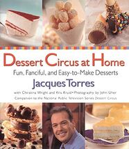  Dessert Circus at Home: Fun, Fanciful, And Easy-To-make Desserts by Jac... - $22.99