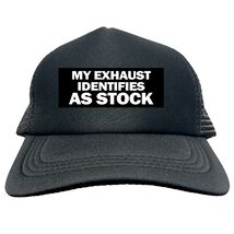 MY EXHAUST IDENTIFIES AS STOCK FUNNY Trucker Hat Cap Foam Mesh Baseball ... - $15.83