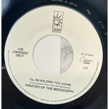 Pirates of the Mississippi Til I&#39;m Holding You Again / Feed Jake 45 Country - $6.49