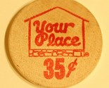 Vintage Your Place 35 Cents Wooden Nickel  - $4.94