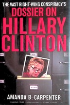 The Vast Right-Wing Conspiracy&#39;s Dossier on Hillary Clinton by Amanda Carpenter - £1.77 GBP