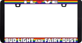 I Love Bud Light Budlight And Fairy Dust Gay Rainbow Lgbtq+ License Plate Frame - £6.20 GBP