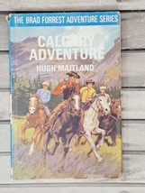 Hugh Maitland Calgary Adventure - Brad Forrest Adventure Series #4 HC 1964 VTG - £9.21 GBP