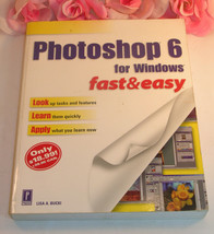 Photoshop 6 For Windows Fast &amp; Easy Lisa A. Bucki Prima Tech - £19.65 GBP